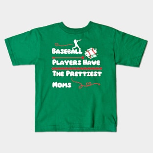 Baseball Players Have The Prettiest Moms Kids T-Shirt